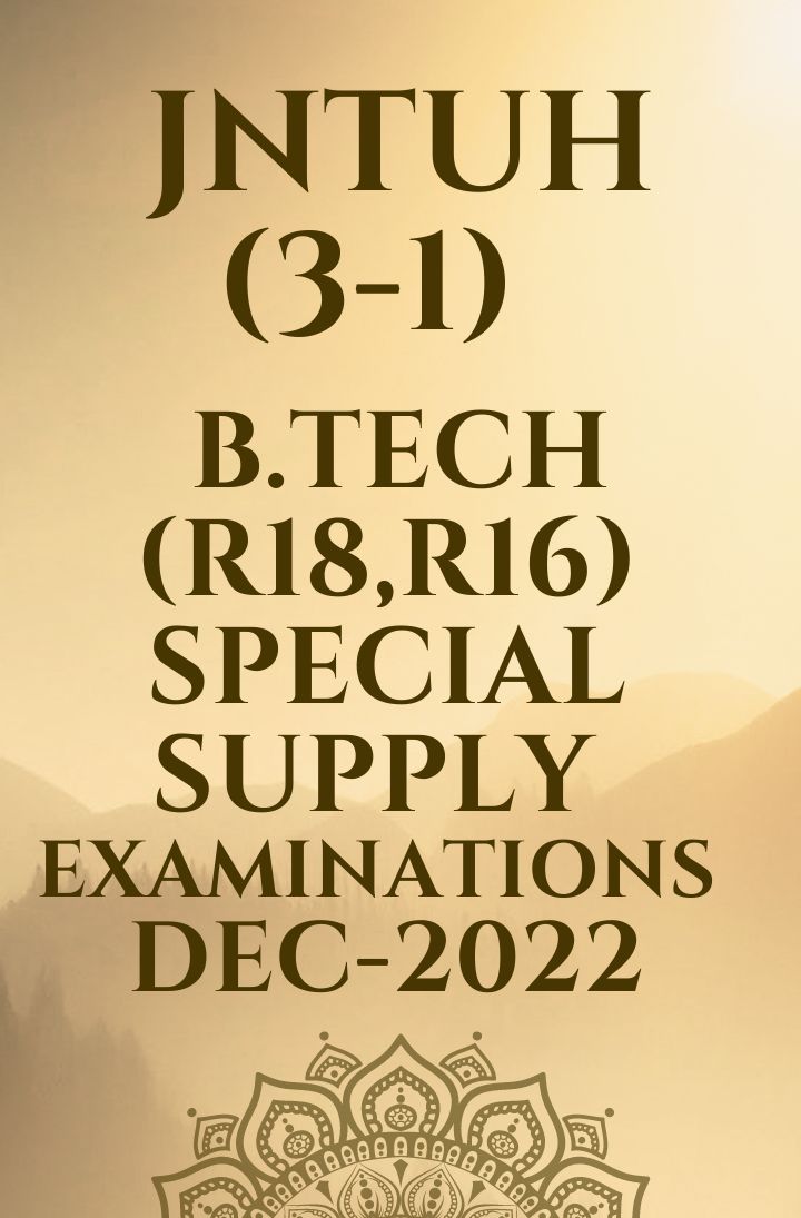 JNTUH (3-1)  B.TECH (R18)(R16) (SUBSTITUTE SUBJECTS) SPECIAL SUPPLY EXAMINATIONS DEC-2022